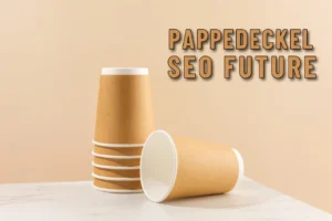 Future of Pappedeckel SEO