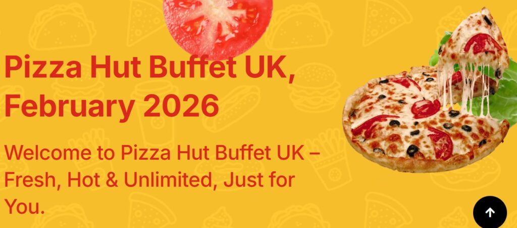 Pizza Hut Buffet UK February 2026 promotional banner with fresh hot unlimited pizza slice
