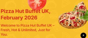 Pizza Hut Buffet UK February 2026 promotional banner with fresh hot unlimited pizza slice